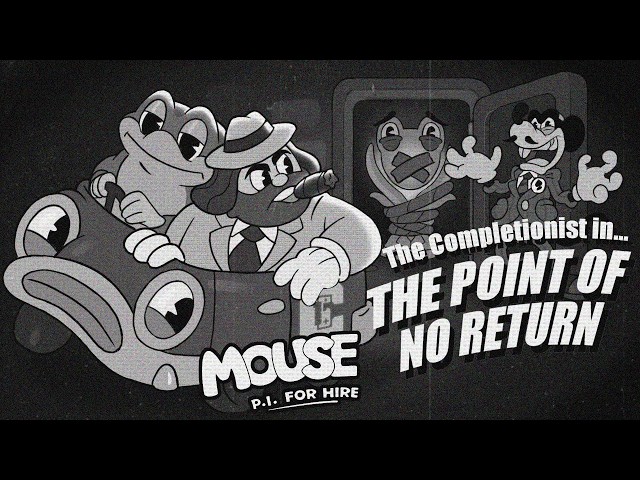 Mouse PI For Hire Doesn't Want You To Complete It | The Completionist