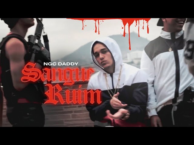 NGC Daddy - Sangue Ruim (Official Music Vídeo)
