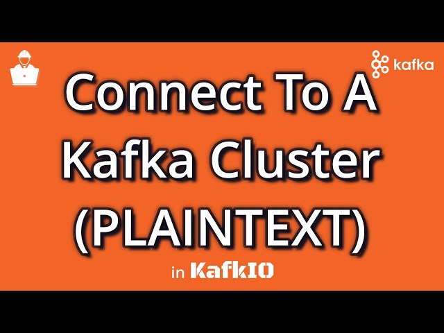 How to Connect to a Plaintext Kafka Cluster (KafkIO)