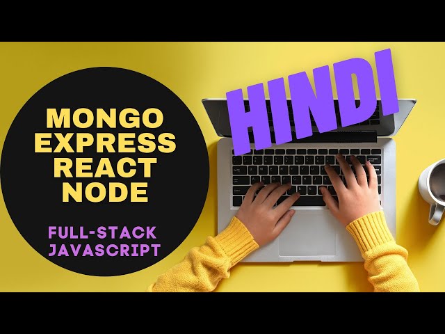 Full Stack Javascript in Hindi | MERN Series