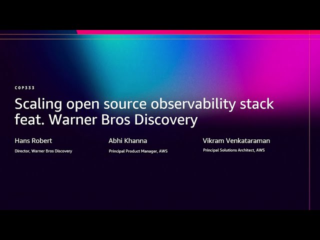 AWS re:Invent 2025 - Scaling open source observability stack feat. Warner Bros Discovery (COP333)