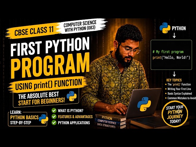 Write Your First Python Program | print() Function Explained | CBSE Class 11 (083) | Python Tutorial