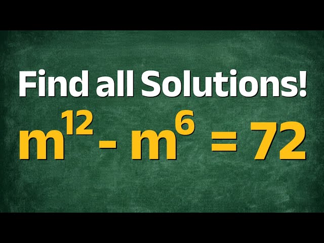 SAT Math Level 2: Advanced Algebra Polynomial Challenge | Can You Solve m¹² - m⁶ = 72 ?