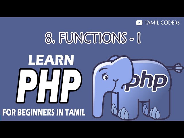 FUNCTIONS  - I | PART - 8 | PHP TUTORIAL | TAMIL CODERS