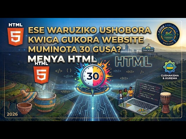 ISOMO RYA 4 MENYA GUKORA WEBSITE MU MINOTA 30 GUSA  | HTML Full Course lesson 4