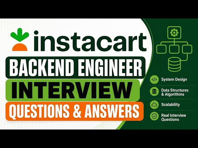 Instacart Backend Engineer Interview Questions & Answers