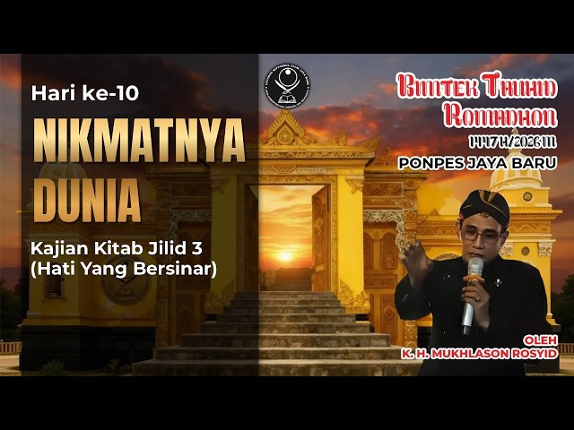 🔴 Live K. H. Mukhlason Rosyid Ramadhan 2026 Technical Guidance (Volume 3: The Delights of the World)