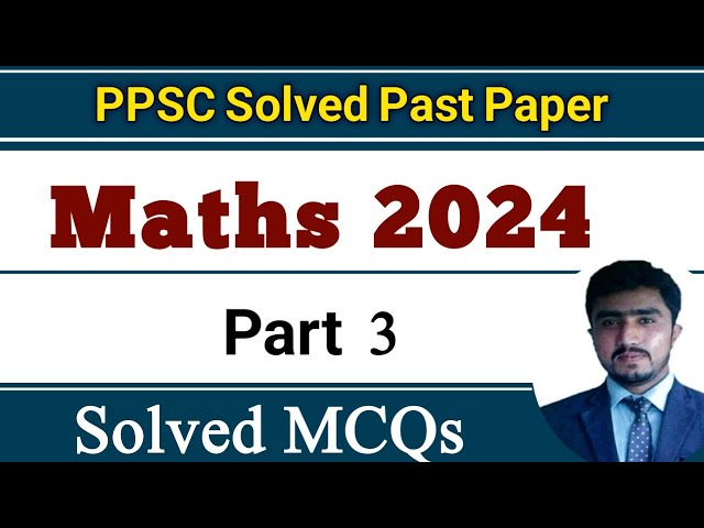 PPSC Solved Past papers |  ppsc/fpsc one paper mcqs syllabus | PPSC Mathematics 2024 Part:3