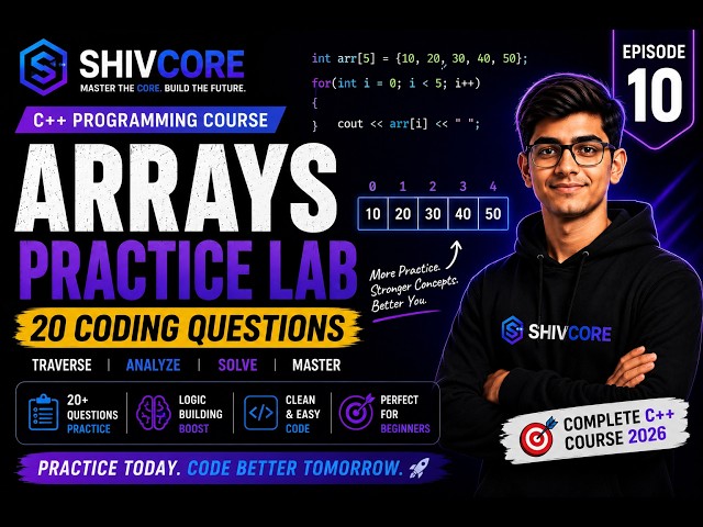Arrays Practice in C++ 🔥 10 Coding Questions | Logic Building | Episode 10 | ShivCore