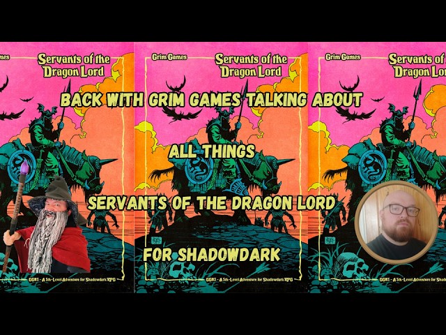 All About Servants of the Dragon Lord with Grim Games,.
