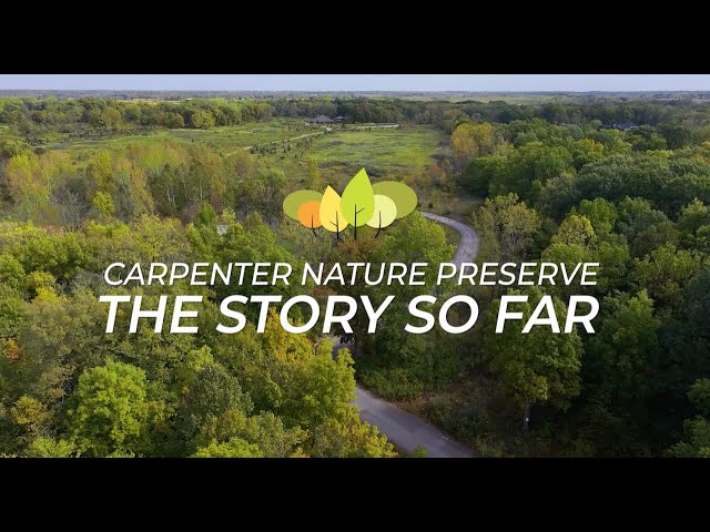 The Carpenter Nature Preserve: The Story So Far