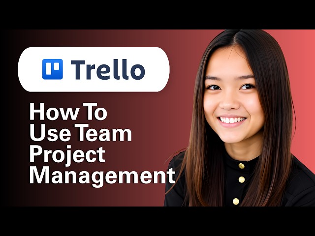 How To Use Trello For Team Project Management (Step By Step)