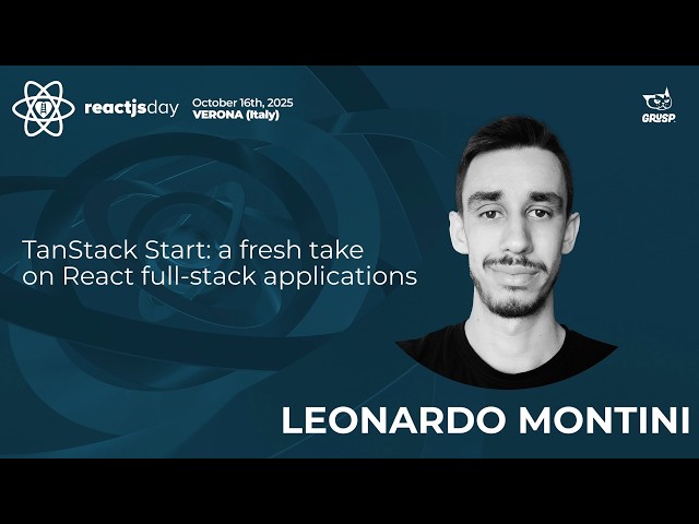 TanStack Start: a fresh take on React full-stack applications | Leonardo Montini | reactjsday 2025