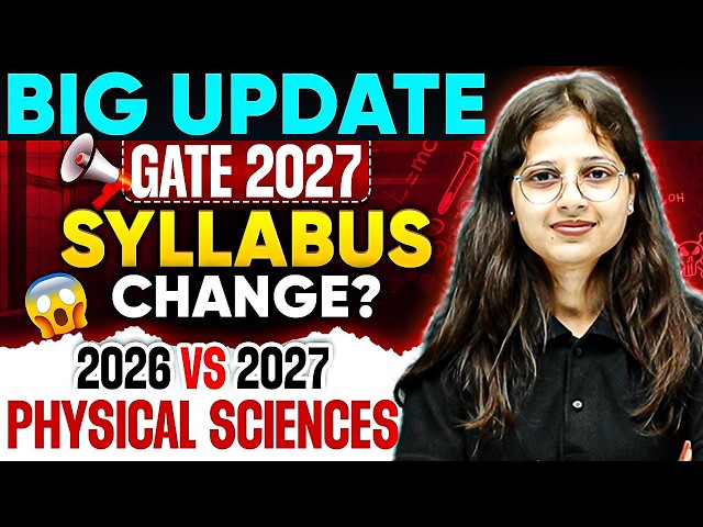 GATE 2027 Physical Sciences Syllabus Changed? | GATE 2026 vs 2027 Syllabus Comparison | GATE 2027