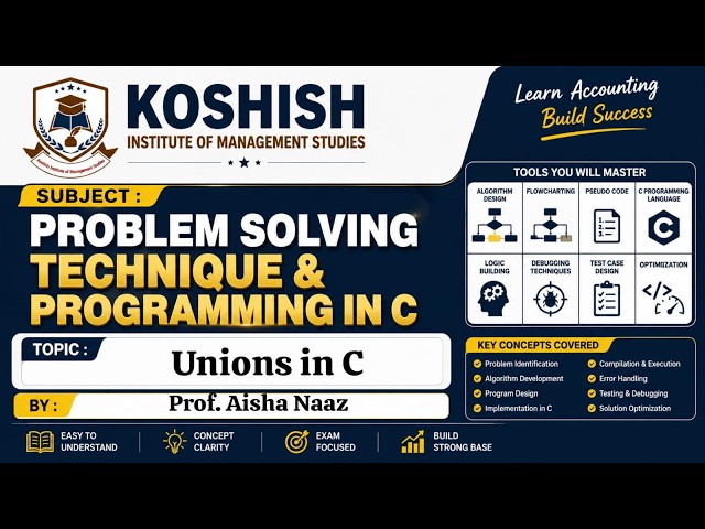 Problem Solving Technique (Unions in C) Prof. Aisha Session 2025-2028 July 21, 2026