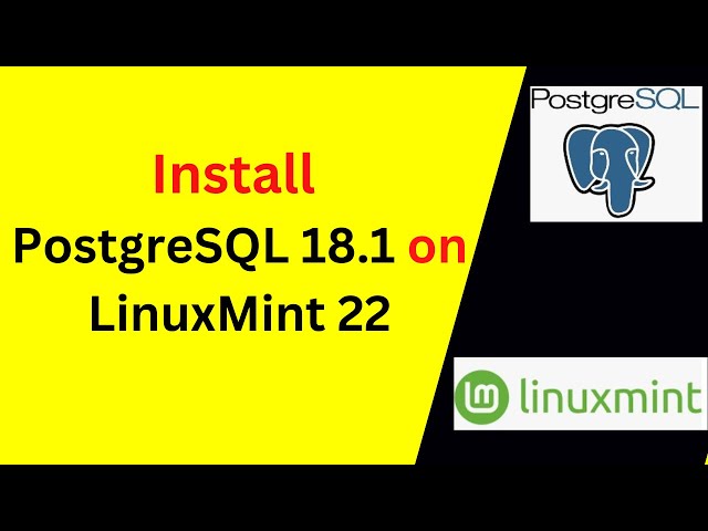 How to Install and Configure PostgreSQL 18.1 on Linux mint 22 step by step guide