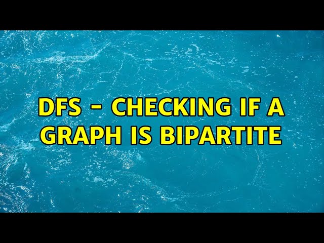 DFS - Checking if a graph is bipartite