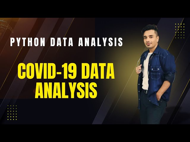 Python Data Analysis Project #4 – COVID-19 Data Analysis with Pandas & Matplotlib!
