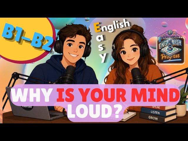 Understandable English Podcast | Do You Overthink? Let’s Talk About It (English Podcast)