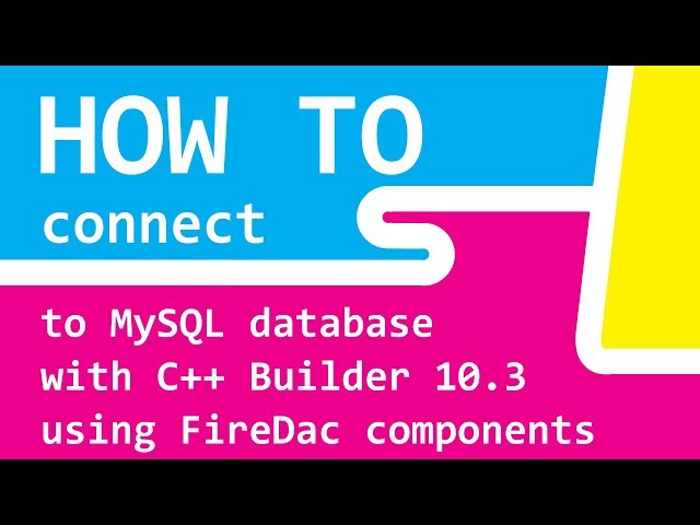 How to connect to MySQL database with C++ Builder 10.3 using FireDac components