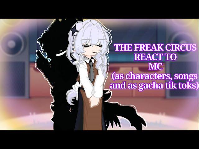 2X!!|THE FREAK CIRCUS REACT TO|- THEMSELVES+ MC| MY AU!|PART2/2| VERY CRINGE!!?!?!?|OOC!!!!!