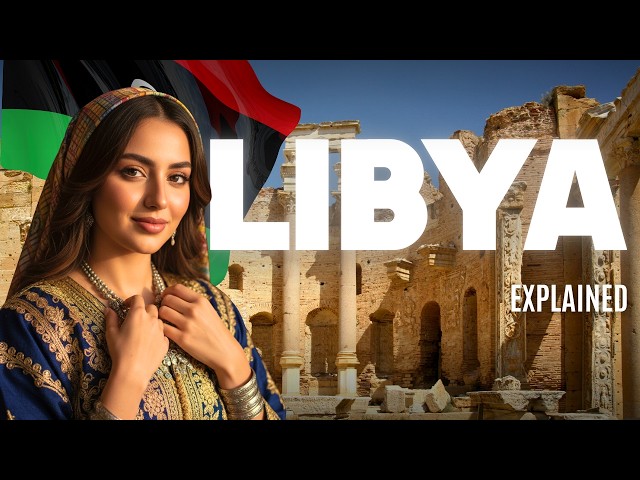 Libya Explained in 15 Minutes | History, Geography, Culture