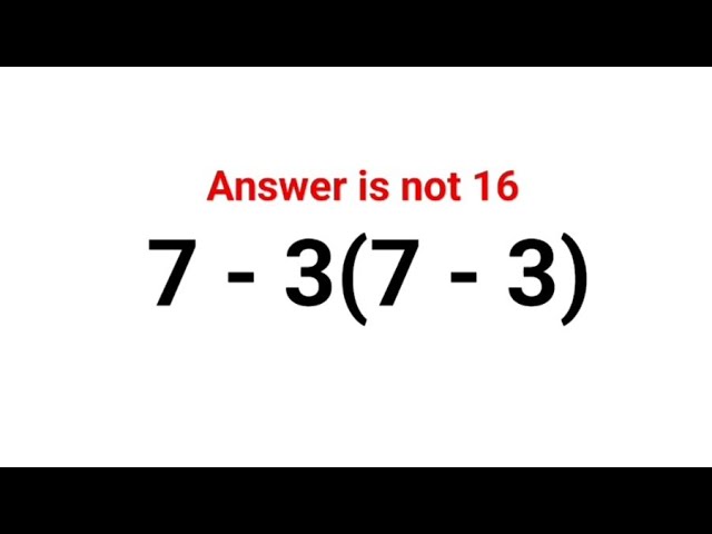7 - 3(7 - 3) The answer is not 16. Many got it wrong!  Ukraine Math Test #math #percentages #ukraine