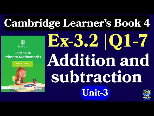 Cambridge Learner’s Book 4 | Addition & Subtraction of Whole Numbers | Ex 3.2 Q1–7