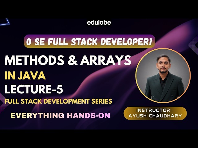 Java Tutorial for Beginners | Lecture 5 | Methods & Arrays in Java | Java Full Stack Course