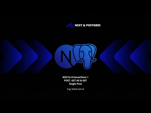 Next.js Tutorial #20 – Fix PrismaClient + POST, GET All & GET Single Post