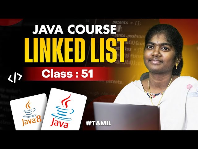Java Programming 2025 | Ep 51  | LINKED LIST in Java With sample program |  in தமிழ்