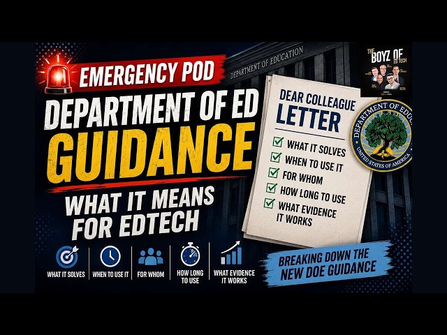 Dept of Education Issues New Guidance: What EdTech Founders and Districts Need to Know