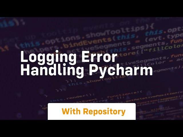 Logging error handling pycharm