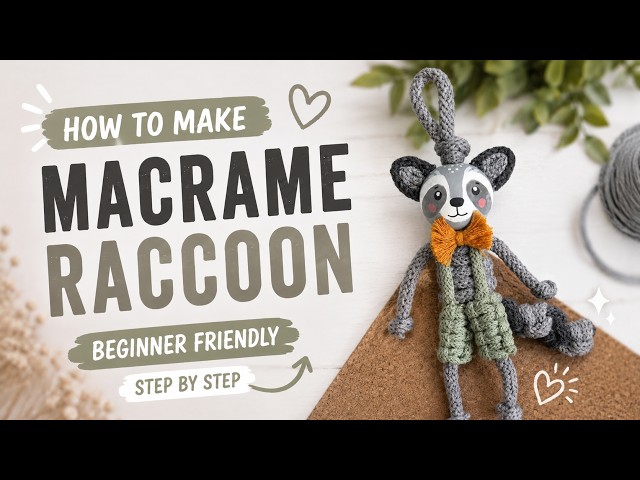 Macrame Raccoon Doll Tutorial 🦝 | Easy & Adorable DIY for Beginners