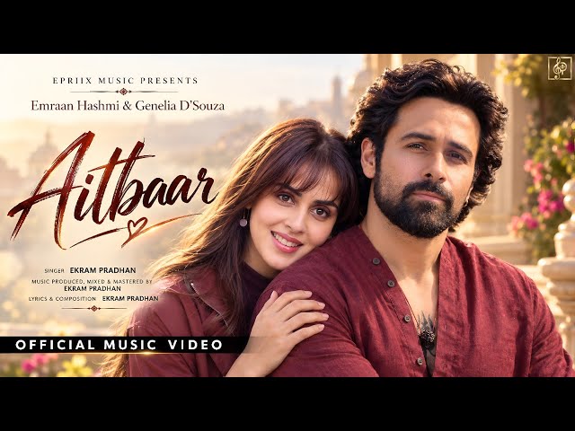 Aitbaar (Official Video) | Emraan Hashmi | Genelia | New Hindi Romantic Song 2026