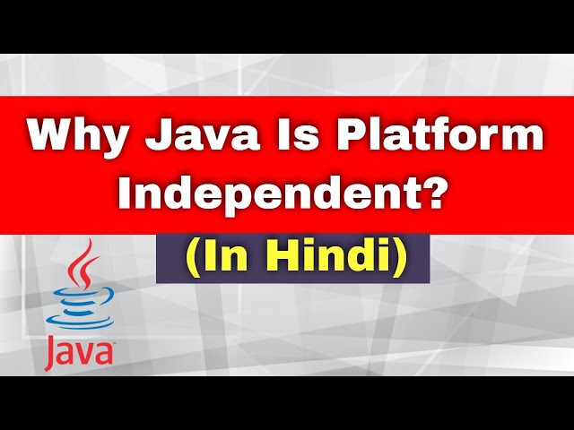 Why java is platform independent in hindi | Why java is a platform independent language in hindi.