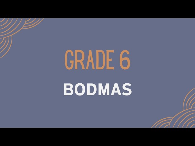 Grade 6: BODMAS