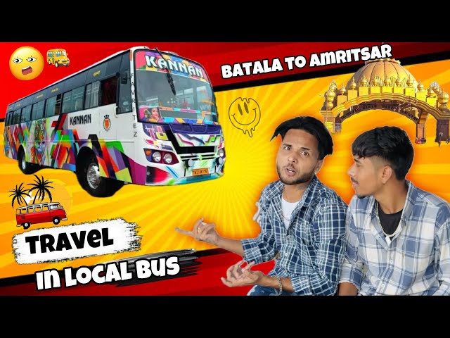 BATALA TO AMRITSAR😍 || TRAVEL IN LOCAL BUS * Funny Vlog * Official Rahul
