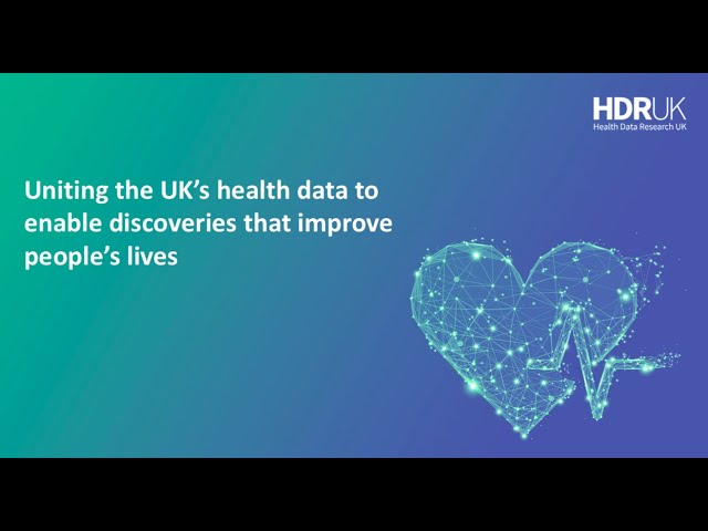 Introduction to Health Data Research (HDR) UK