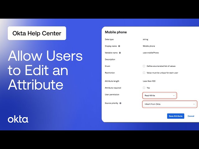 How to Allow Users to Edit an Attribute | Okta Support