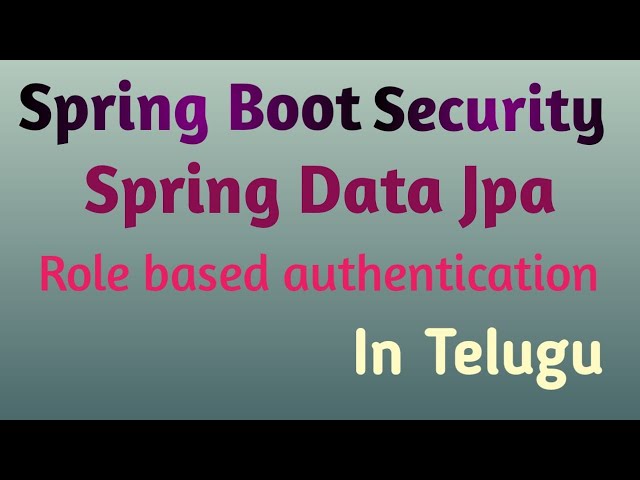 Spring Boot 3.0 Security | Authentication and Authorization Spring data jpa | Thiru Academy