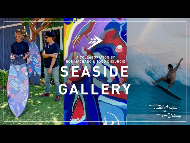 Seaside Gallery: A Rob Machado & Todd DiCiurcio Collaboration | Firewire Surfboards