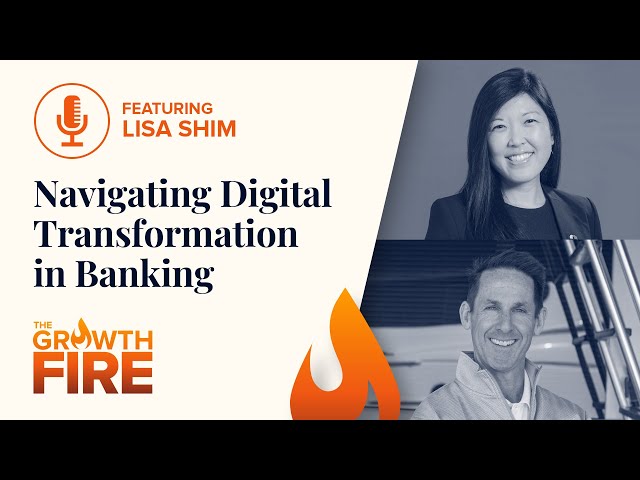 Navigating Digital Transformation in Banking With Lisa Shim
