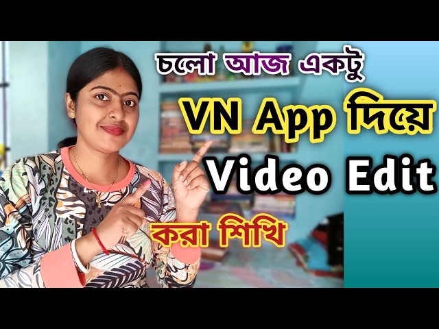 VN Video Editor Tutorial in Bengali. Video Editing in Bangla.@joyamrit6066