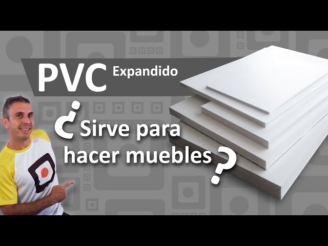 PVC Expandido - PVC Espumado - Cómo usar PVC para hacer muebles resistentes al agua