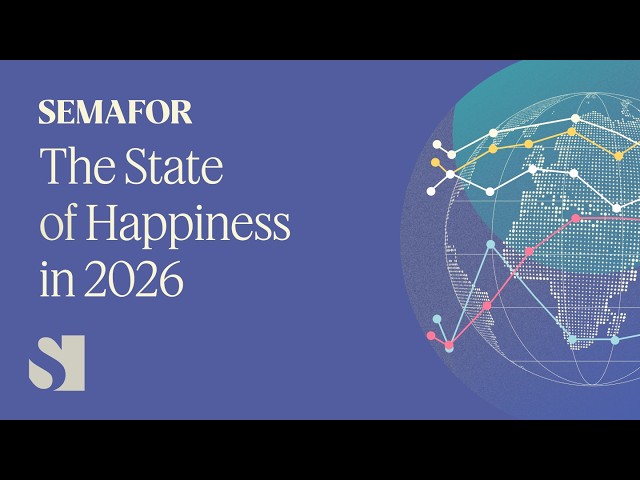 The State of Happiness in 2026 | Semafor Events