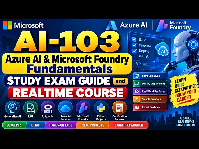 AI-103 Azure AI & Microsoft Foundry Fundamentals | Complete Study & Exam Guide