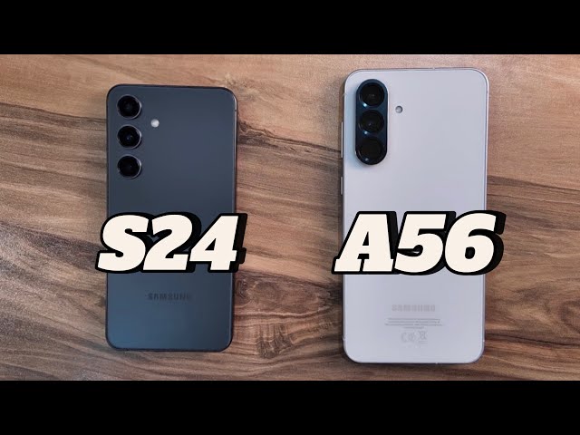 Samsung Galaxy S24 vs Samsung Galaxy A56