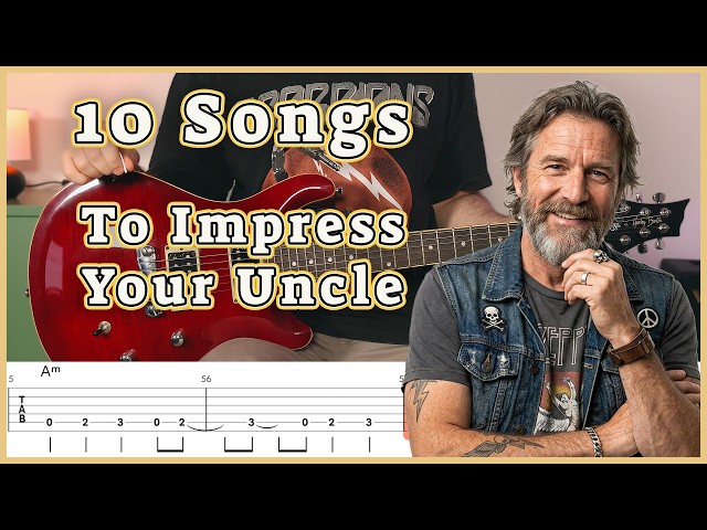 10 Songs To Impress Your Uncle (Guitar Tutorial)
