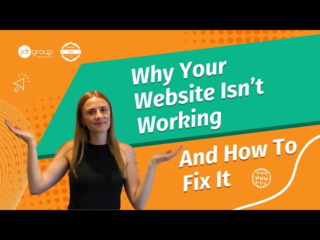 Why Your Website Isn't Working For Your Business